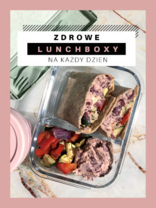 ZDROWE LUNCHBOXY na każdy dzień – proste, szybkie i pyszne przepisy na lunchbox